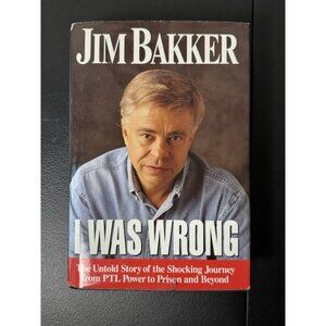 I Was Wrong by Jim Bakker‎ (1996, Hardcover)
